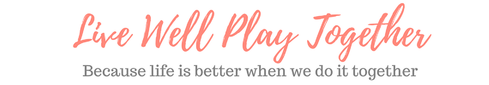 Live Well Play Together - Celebrating Everyday Motherhood | Learning Through Play | Fun Ideas ...