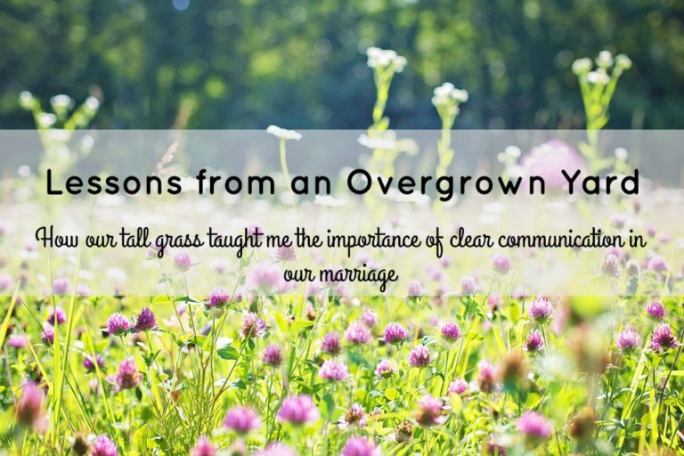 3 Tips for Better Communication with Your Spouse: Lessons I learned from an Overgrown Yard