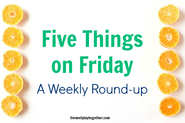 Five Things on Friday [vol. 16]