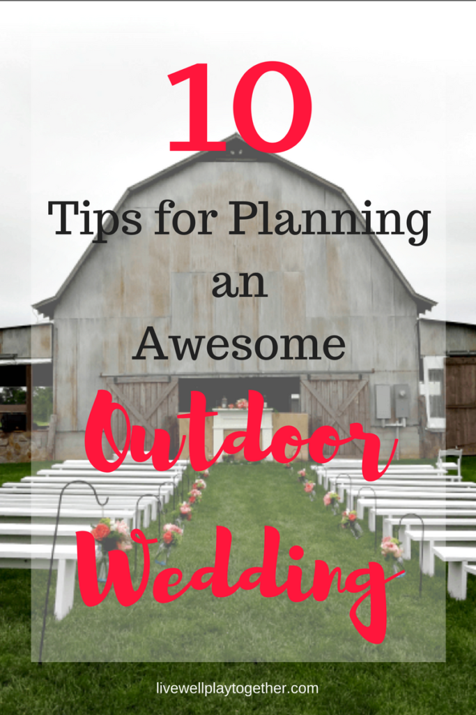 Planning an Outdoor Wedding? Here are 10 tips to make your day a success!