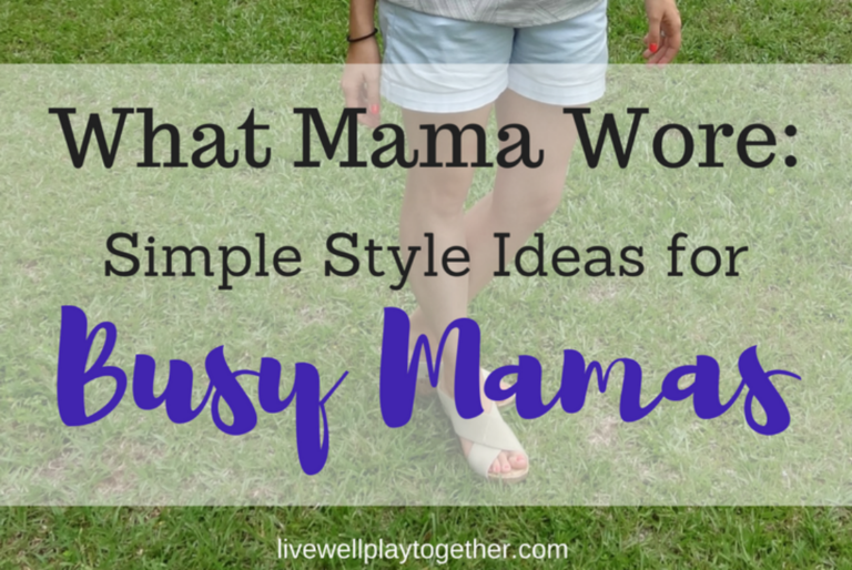 What Mama Wore: Style Ideas for the Busy Mama