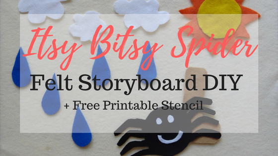 Itsy Bitsy Spider Felt Board DIY+ Free Printable Stencils