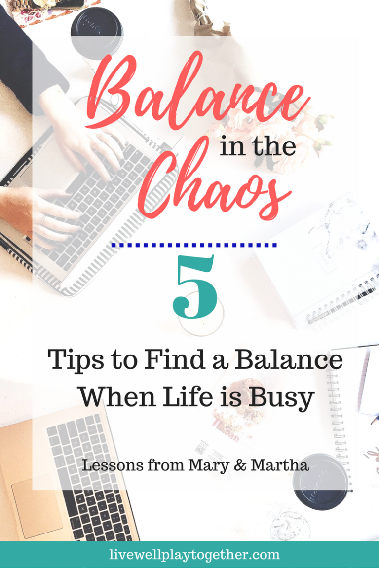 Balance in the Chaos | 5 Tips to Find a Balance When Life is Busy ...