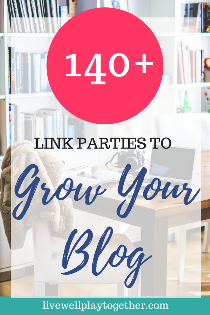 More than 140 Link Parties to help you grow your blog and increase blog traffic! #blogging #growyourblog #linkparties