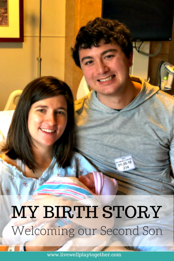My Birth Story: Welcoming our Second Son - Live Well Play Together