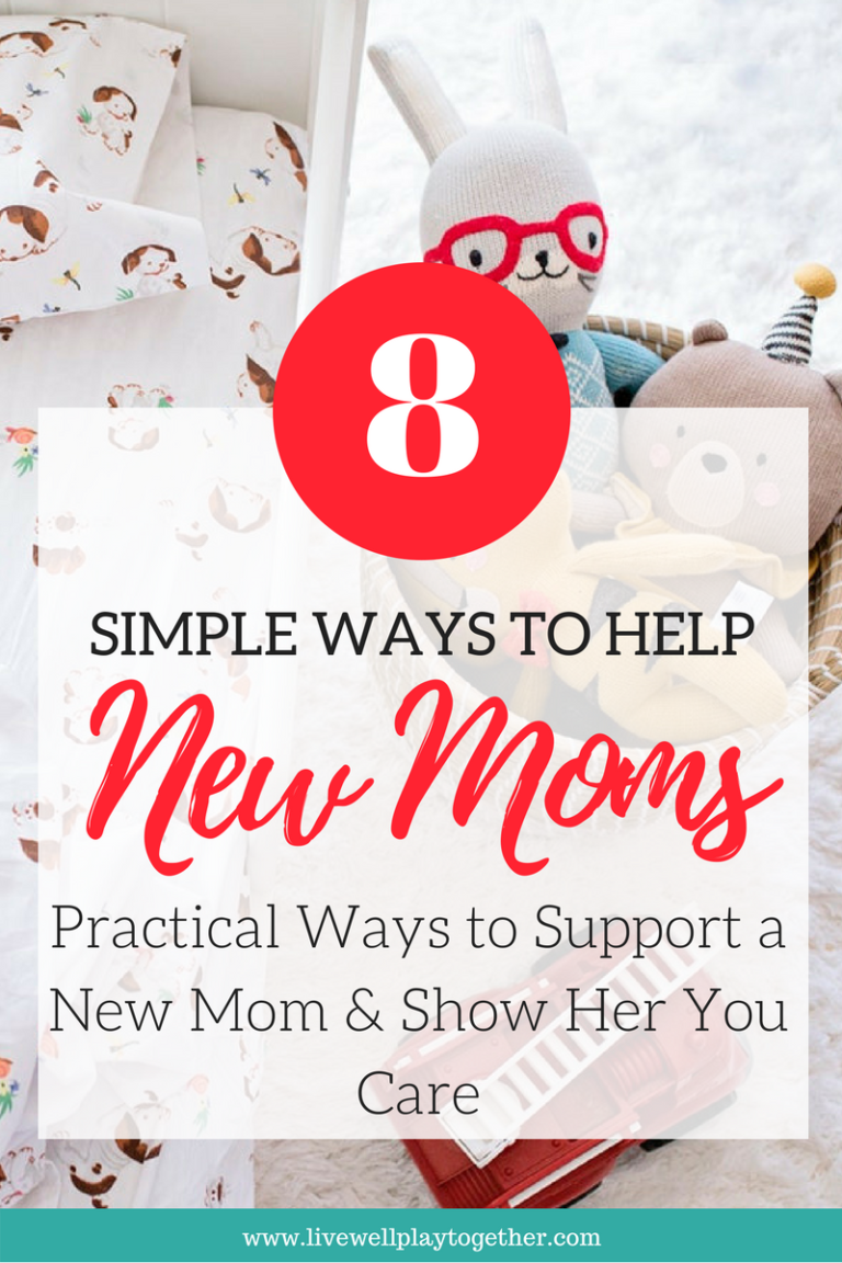 8 Simple Ways to Help a New Mom - Live Well Play Together