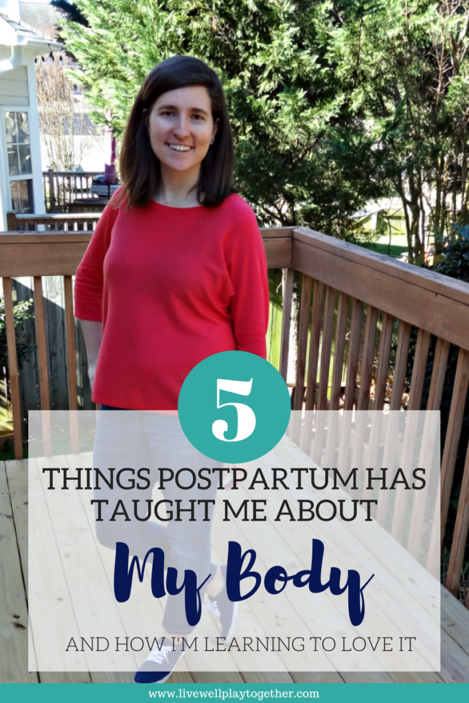 Postpartum Body Image: 5 Things Postpartum Has Taught Me About My Body and How I'm Learning to Love it. #postpartum #bodyimage #pregnancy #motherhood #health #fitness #babyweight