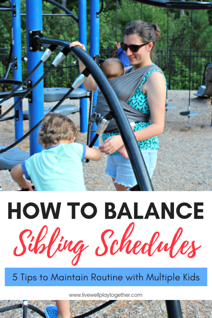 How to Balance Sibling Schedules - Finding the Right Routine for Your Family with a Newborn and Toddler from livewellplaytogether.com #familyroutine #toddlerschedule #newbornschedule #babywearing 