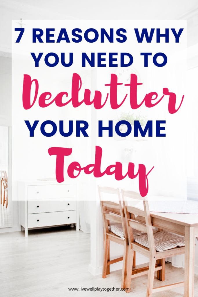 7 Reasons Why You Need to Declutter Your Home. Learn the benefits of decluttering your home. How can getting rid of clutter improve your life?