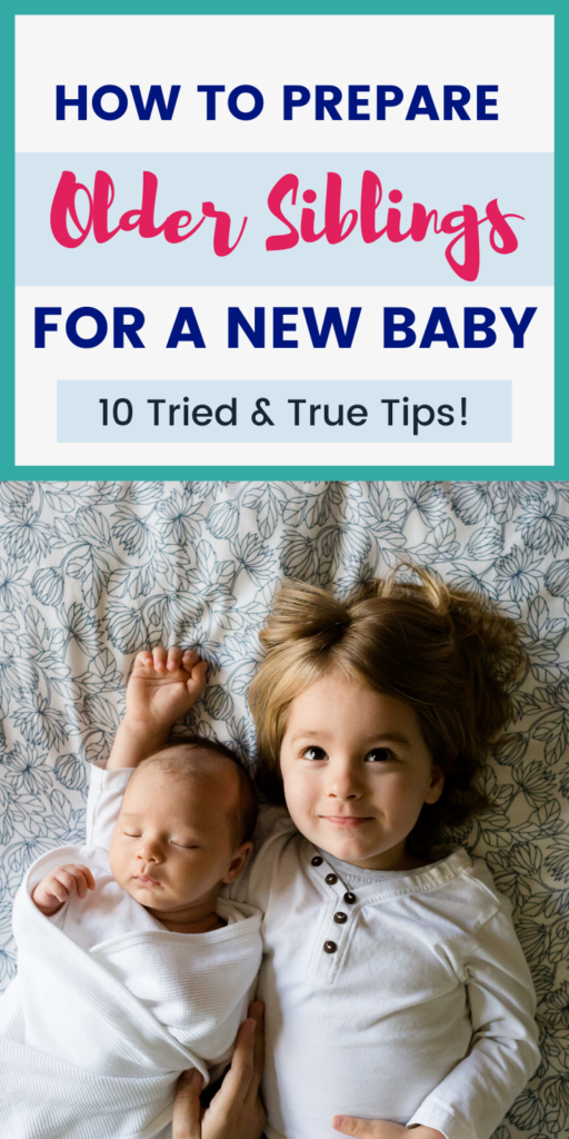 How to Prepare Older Siblings for a New Baby - 10 Tips to help older siblings adjust to having a new baby at home
