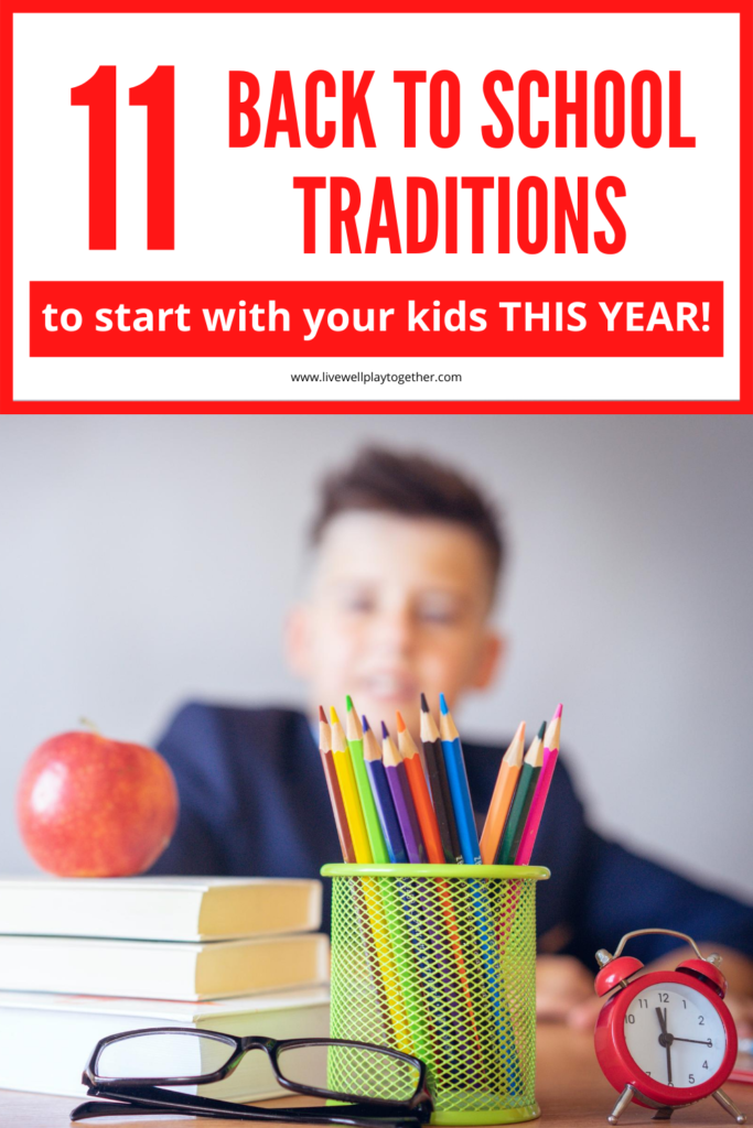11 fun and simple back to school traditions to start with your kids this year! 