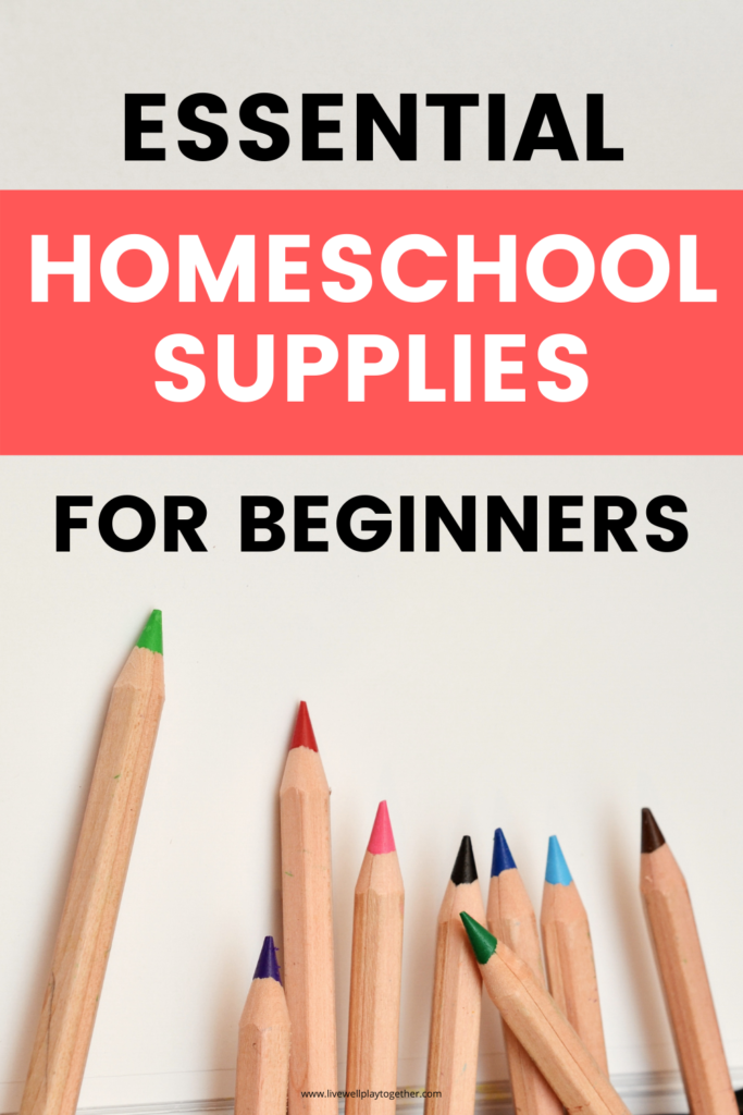 Essential Homeschool Supply List for Beginners - everything you need to get started homeschooling and learning from home today!